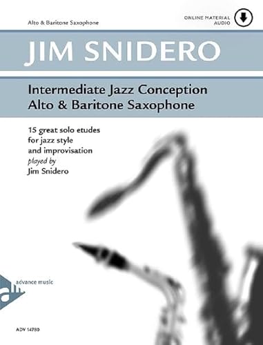 Intermediate Jazz Conception Alto & Baritone Saxophone: 15 great solo etudes for jazz style and improvisation. Alt- und Bariton-Saxophon. Lehrbuch. von Advance Music